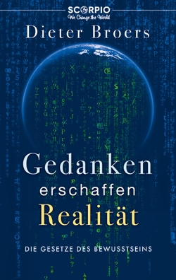 Gedanken erschaffen Realität von Broers,  Dieter