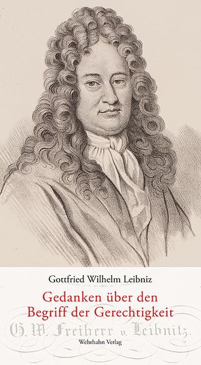 Gedanken über den Begriff der Gerechtigkeit von Leibniz,  Gottfried Wilhelm, Li,  Wenchao