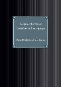 Gedanken und Anregungen von Bernhardt,  Alexander