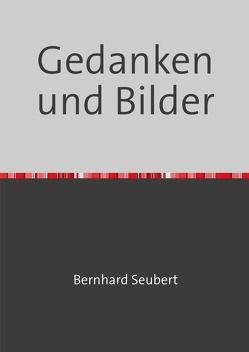 Gedanken und Bilder von Seubert,  Bernhard