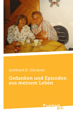 Gedanken und Episoden aus meinem Leben von Glöckner,  Gottfried H.