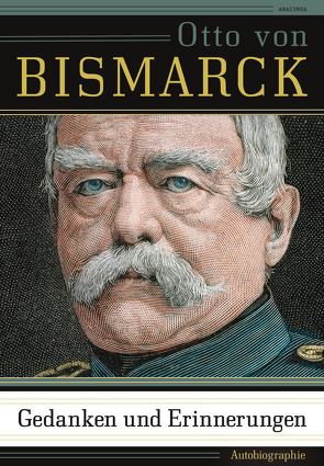 Gedanken und Erinnerungen von Bismarck,  Otto von