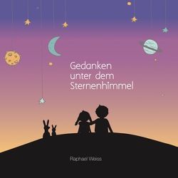 Gedanken unter dem Sternenhimmel von Weiss,  Raphael