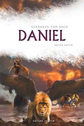 Gedanken zum Buch Daniel von Smith,  Uriah