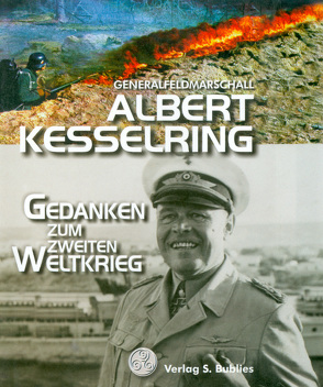 Gedanken zum Zweiten Weltkrieg von Kesselring,  Albert