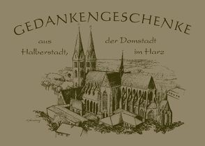 Gedankengeschenke – Aus Halberstadt, der Domstadt im Harz von Höntsch,  Dieter, Packebusch,  Katrin