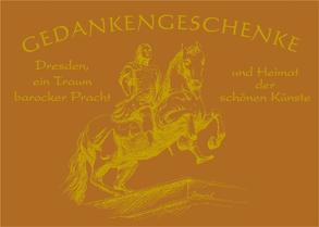 Gedankengeschenke – Dresden, ein Traum barocker Pracht und Heimat der schönen Künste von Frenzel,  Britta, Höntsch,  Dieter