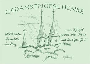 Gedankengeschenke – Historische Ansichten des Huy, im Spiegel geistreicher Worte aus heutiger Zeit von Höntsch,  Dieter, Packebusch,  Katrin