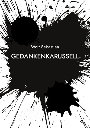 Gedankenkarussell von Sebastian,  Wolf