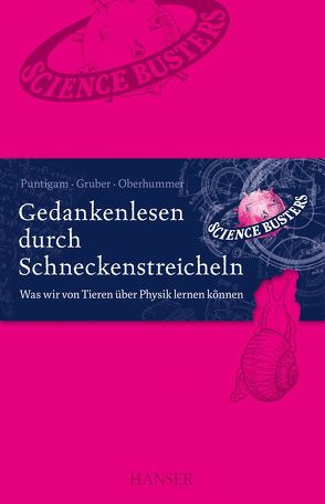 Gedankenlesen durch Schneckenstreicheln von Gruber,  Werner, Oberhummer,  Heinz, Puntigam,  Martin