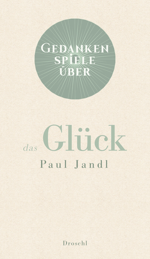 Gedankenspiele über das Glück von Jandl ,  Paul