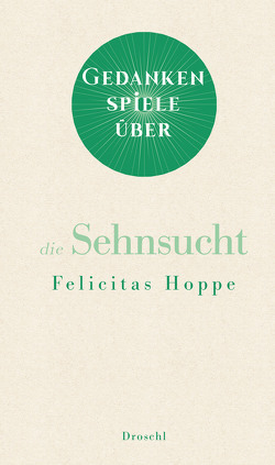 Gedankenspiele über die Sehnsucht von Hoppe,  Felicitas