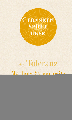Gedankenspiele über die Toleranz von Streeruwitz,  Marlene