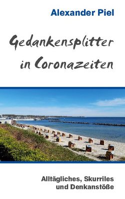 Gedankensplitter in Coronazeiten von Piel,  Alexander