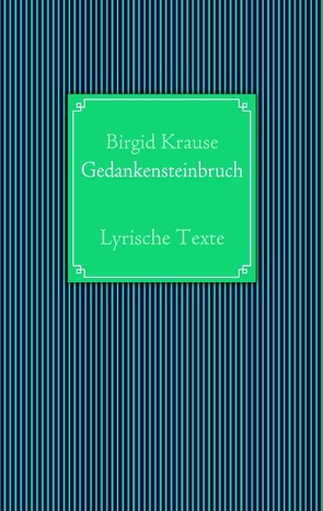 Gedankensteinbruch von Krause,  Birgid