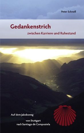 Gedankenstrich – zwischen Karriere und Ruhestand von Schnell,  Peter