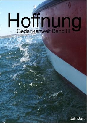 Gedankenwelt / Hoffnung von Gant,  John