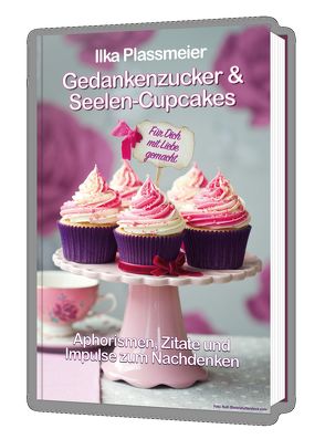 Gedankenzucker und Seelen-Cupcakes von Plassmeier,  Ilka