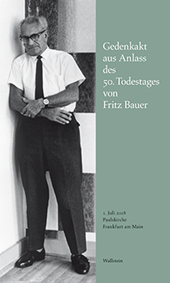 Gedenkakt aus Anlass des 50. Todestages von Fritz Bauer von Fritz Bauer Institut, 