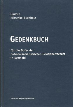 Gedenkbuch für die Opfer der nationalsozialistischen Gewaltherrschaft in Detmold von Mitschke-Buchholz,  Gudrun