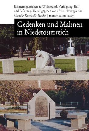 Gedenken und Mahnen in Niederösterreich von Arnberger,  Heinz, Kuretsidis-Haider,  Claudia
