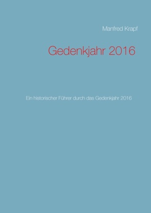 Gedenkjahr 2016 von Krapf,  Manfred