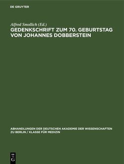 Gedenkschrift zum 70. Geburtstag von Johannes Dobberstein von Smollich,  Alfred