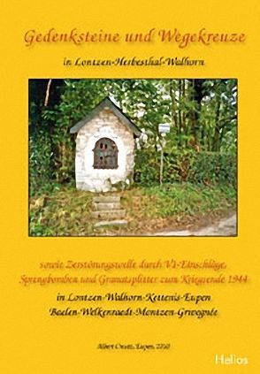 Gedenksteine und Wegekreuze in Lontzen-Herbesthal-Walhorn von Creutz,  Albert