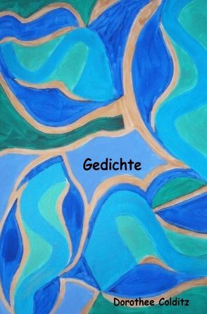 Gedichte von Colditz,  Dorothee