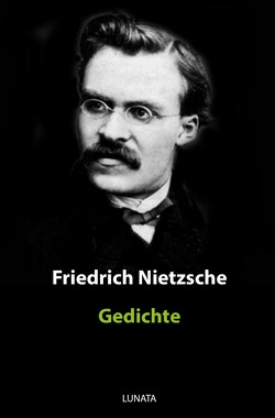Gedichte von Nietzsche,  Friedrich Wilhelm