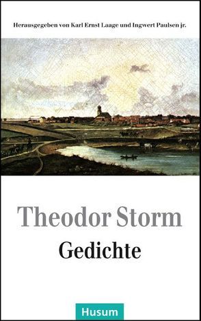 Gedichte von Laage,  Karl E, Paulsen,  Ingwert, Storm,  Theodor