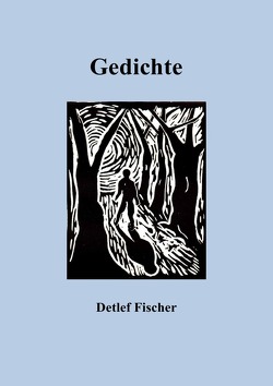 Gedichte von Fischer,  Detlef, Fischer,  Fabian