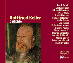 Gedichte von Arnold,  Frank, Binder,  Thomas, Bolliger,  Albert, Hrdina,  Lisa, Keller,  Gottfried, Lyssewski,  Dörte, Maertens,  Michael, Matic,  Peter, Morgenthaler,  Walter, Noethen,  Ulrich, Rotschopf,  Michael, Simonischek,  Peter