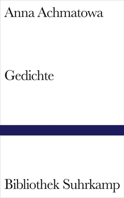 Gedichte von Achmatowa,  Anna, Czechowski,  Heinz, Grüning,  Uwe, Kirsch,  Rainer, Kirsch,  Sarah, Rakusa,  Ilma