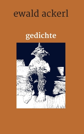 gedichte von Ackerl,  Ewald