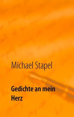 Gedichte an mein Herz von Stapel,  Michael