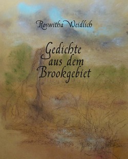 Gedichte aus dem Brookgebiet von Weidlich,  Roswitha