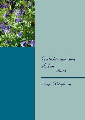 Gedichte aus dem Leben von Kriegbaum,  Sonja