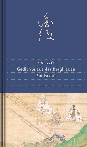 Gedichte aus der Bergklause von Max,  Ekkehard, May,  Ekkehard, Saigyô