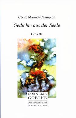 Gedichte aus der Seele von Marmet-Champion,  Cécile