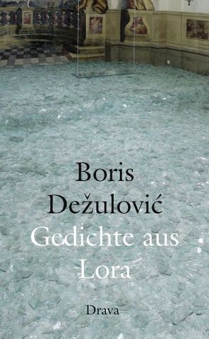 Gedichte aus Lora von Dežulović,  Boris, Olof,  Klaus D