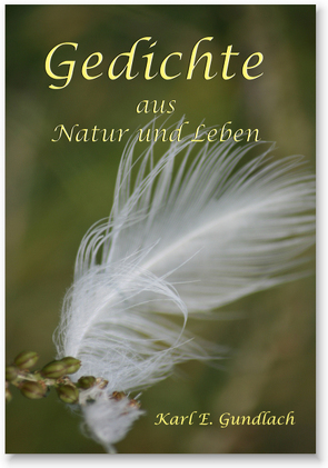 Gedichte aus Natur und Leben von Gundlach,  Karl E