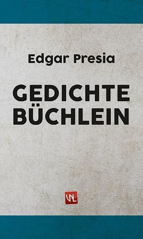 Gedichte-Büchlein von Presia,  Edgar