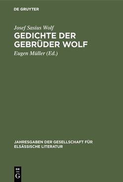 Gedichte der Gebrüder Wolf von Müller,  Eugen, Spindler,  Carl, Wolf,  Josef Sasius