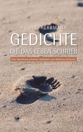 Gedichte, die das Leben schrieb von Herrmann,  Nicole