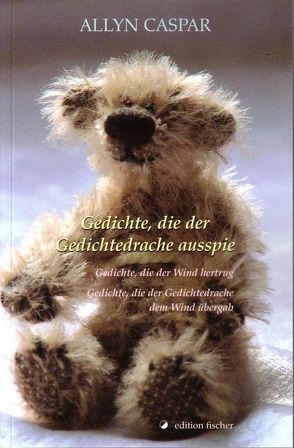 Gedichte, die der Gedichtedrache ausspie von Caspar,  Allyn