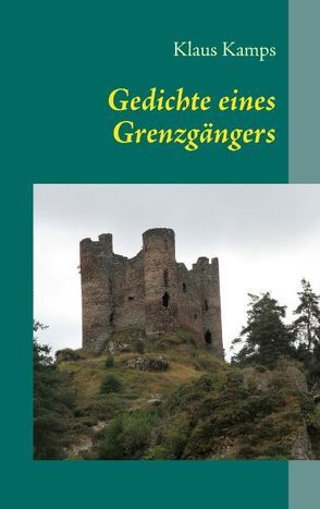 Gedichte eines Grenzgängers von Kamps,  Christophe, Kamps,  Klaus