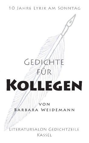 Gedichte für Kollegen von Weidemann,  Barbara