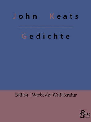 Gedichte von Gröls-Verlag,  Redaktion, Keats,  John