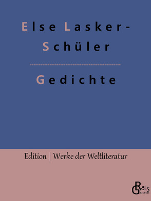Gedichte von Gröls-Verlag,  Redaktion, Lasker-Schüler,  Else